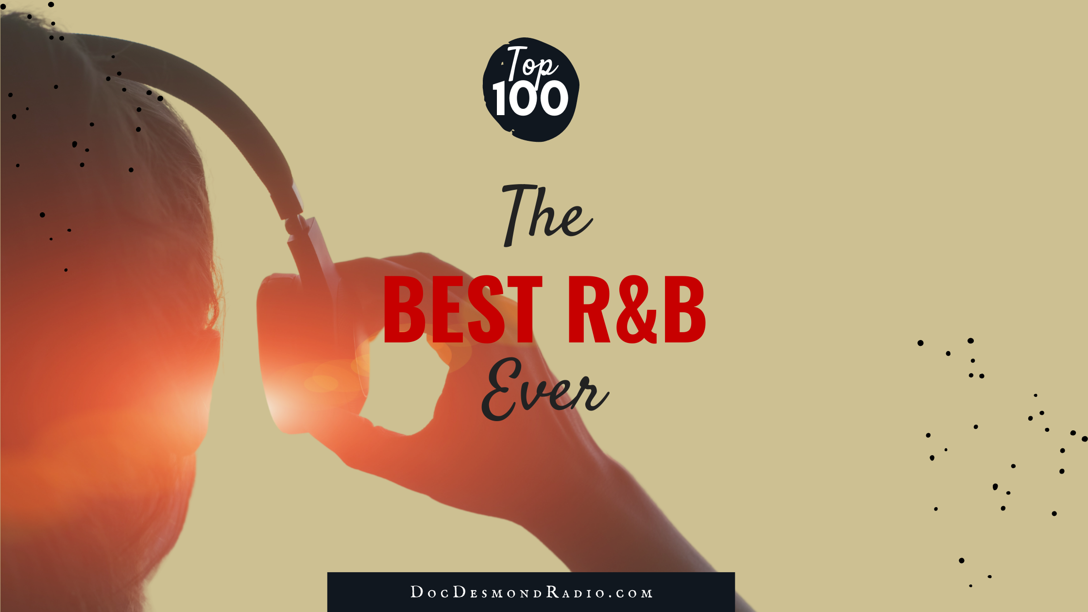 Playlist: The Best R&B Ever – Desmond Pugh